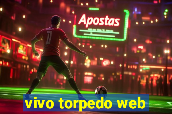 vivo torpedo web